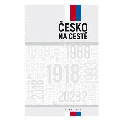 Česko na cestě - Zpráva k výročím roku 2018