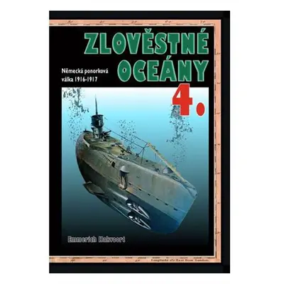 Zlověstné oceány 4. - Německá ponorková válka 1916-1917