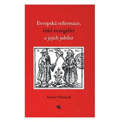 Evropská reformace, čeští evangelíci a jejich jubilea