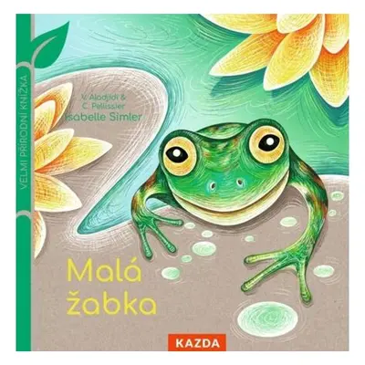 Malá žabka - Velmi přírodní knížka