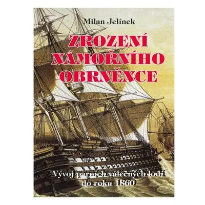 Zrození námořního obrněnce - Vývoj parních válečných lodí do roku 1860