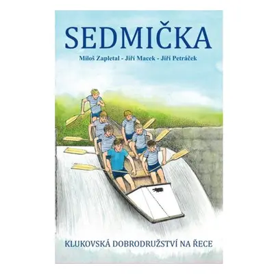 Sedmička - klukovská dobrodružství na řece