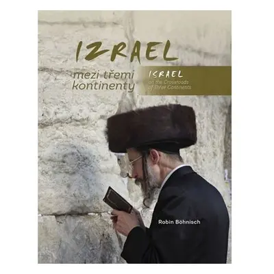 Izrael mezi třemi kontinenty / Israel on the Crossroads of Three Continents