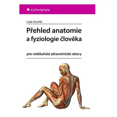 Přehled anatomie a fyziologie člověka pro nelékařské zdravotnické obory