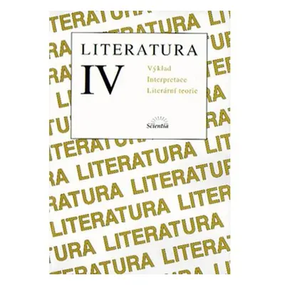 Literatura IV. Výklad - Výklad textů, interpretace, literární teorie