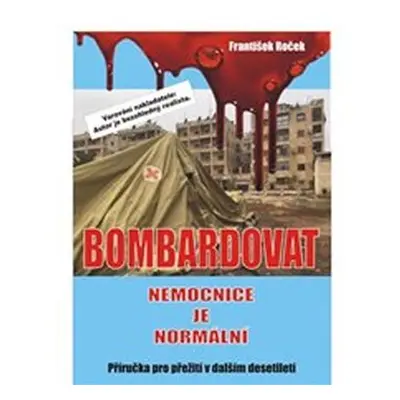 Bombardovat nemocnice je normální