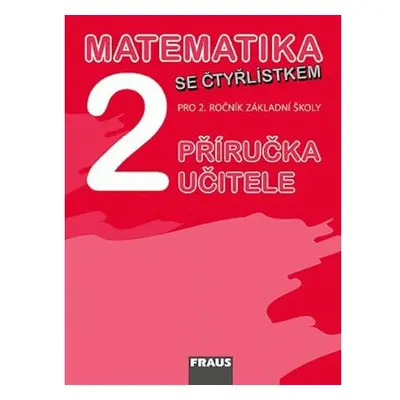 Matematika se Čtyřlístkem 2 pro ZŠ - příručka učitele