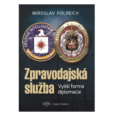 Zpravodajská služba - Vyšší forma diplomacie