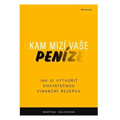 Kam mizí vaše peníze - Jak si vytvořit dostatečnou finanční rezervu