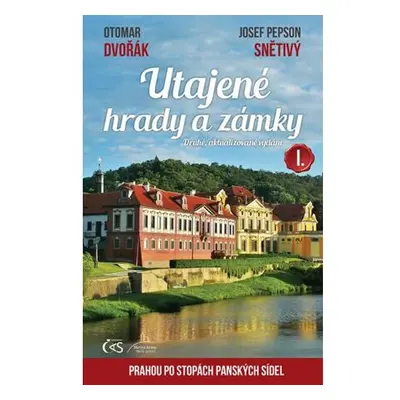 Utajené hrady a zámky I. aneb Prahou po stopách panských sídel