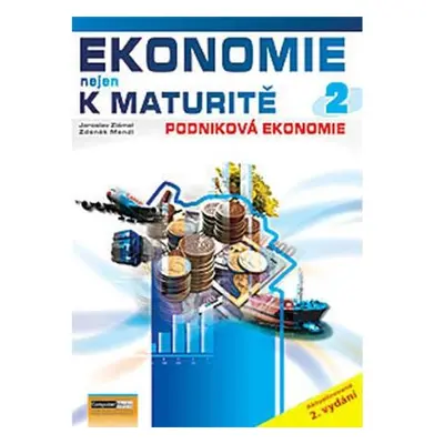 Ekonomie nejen k maturitě 2. - Podniková ekonomie - 2.vydání