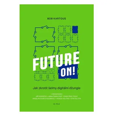 Future ON! - Jak zkrotit šelmy digitální džungle