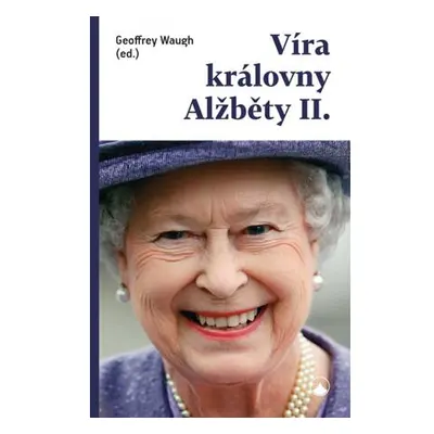 Víra královny Alžběty II.