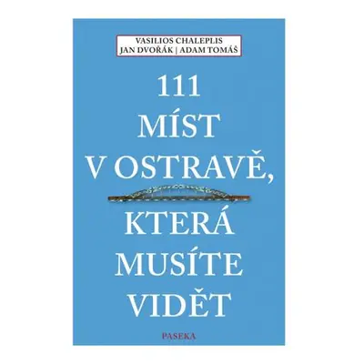 111 míst v Ostravě, která musíte vidět