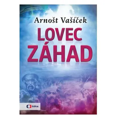 Lovec záhad - Za dobrodružstvím po celém světě