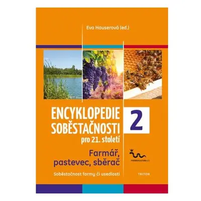 Encyklopedie soběstačnosti pro 21. století 2 - Farmář, pastevec, sběrač