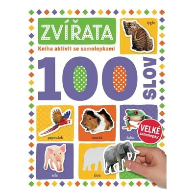 Zvířata 100 slov - Kniha aktivit se samolepkami