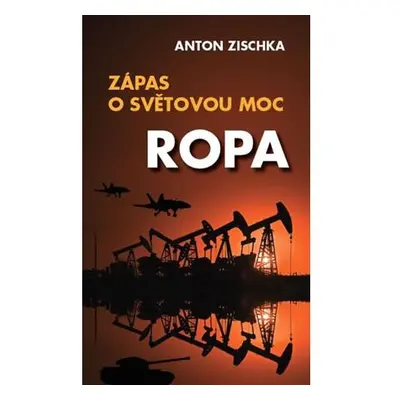 Ropa - Zápas o světovou moc