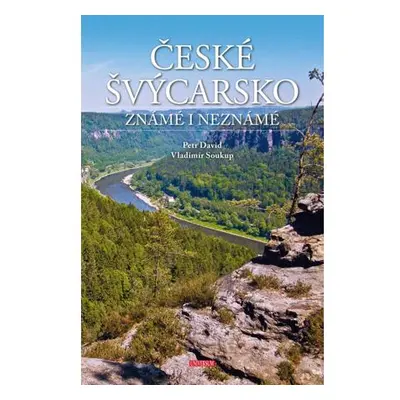 České Švýcarsko známé i neznámé