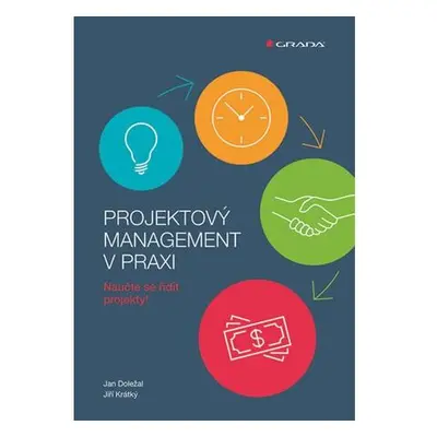 Projektový management v praxi - Naučte se řídit projekty!