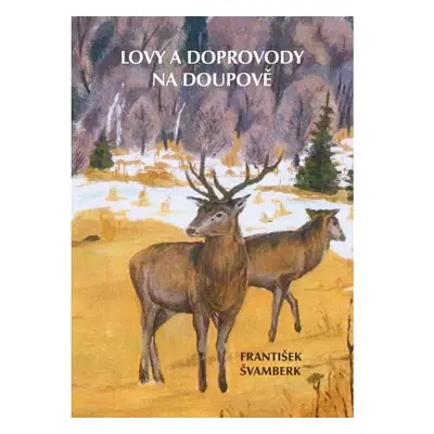 Lovy a doprovody na Doupově