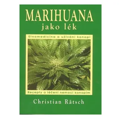 Marihuana jako lék - Recepty a léčení nemocí konopím