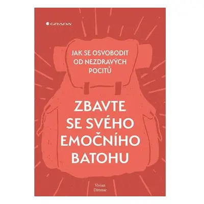 Zbavte se svého emočního batohu - Jak se osvobodit od nezdravých pocitů