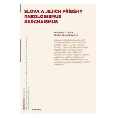 Slova a jejich příběhy - Neologismus, Archaismus