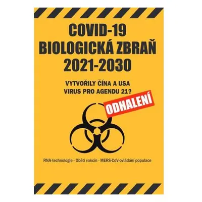 COVID-19 Biologická zbraň 2021-2030: Vytvořily Čína a USA virus pro Agendu 21? Odhalení