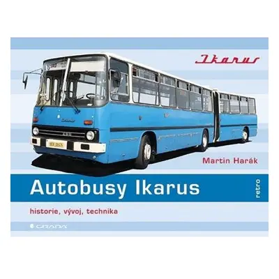 Autobusy Ikarus - Historie, vývoj, technika