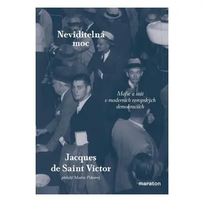 Neviditelná moc - Mafie a stát v moderních evropských demokraciích