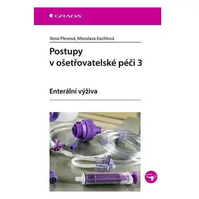 Postupy v ošetřovatelské péči 3 - Enterální výživa