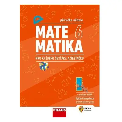 Matematika 6 pro každého šesťáka a šesťačku - Příručka učitele