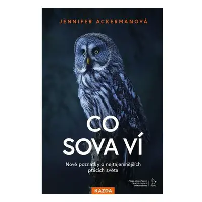 Co sova ví - Nové poznatky o nejtajemnějších ptácích světa