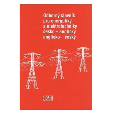 Odborný slovník pro energetiky a elektrotechniky Č-A, A-Č