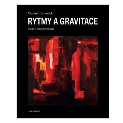 Rytmy a gravitace - Studie o románovém stylu