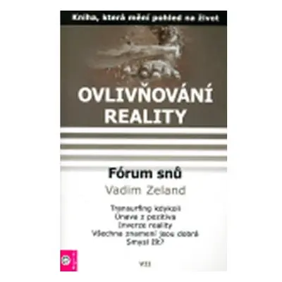 Ovlivňování reality 7 - Fórum snů 1