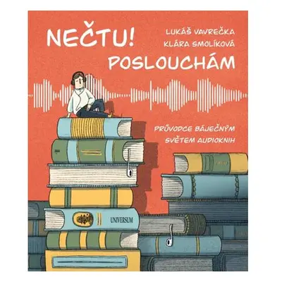 Nečtu! Poslouchám - Průvodce báječným světem audioknih