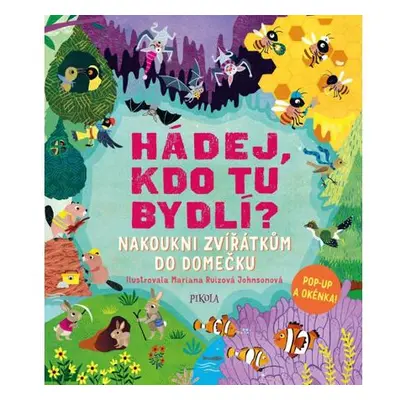 Hádej, kdo tu bydlí?: Nakoukni zvířátkům do domečku