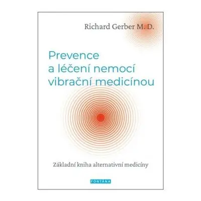 Prevence a léčení nemocí vibrační medicínou - Základní kniha alternativní medicíny