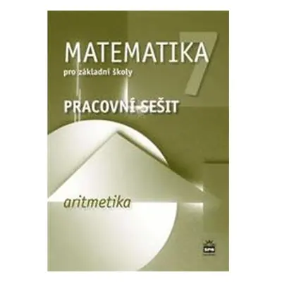 Matematika 7 pro základní školy - Aritmetika - Pracovní sešit