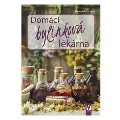 Domácí bylinková lékárna