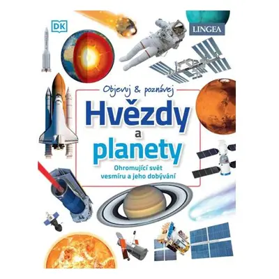 Hvězdy a Planety - Ohromující svět vesmíru a jeho dobývání