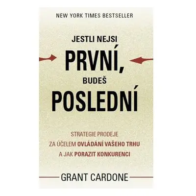 Jestli nejsi první, budeš poslední - Strategie prodeje za účelem ovládání vašeho trhu a jak pora