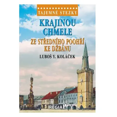 Tajemné stezky - Krajinou chmele ze středního Poohří ke Džbánu