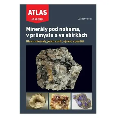 Minerály pod nohama, v průmyslu a ve sbírkách