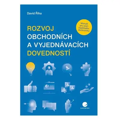 Rozvoj obchodních a vyjednávacích dovedností - Manuál pro start úspěšného obchodníka