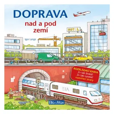 DOPRAVA NAD A POD ZEMÍ - Velkoformátová rozkládací kniha