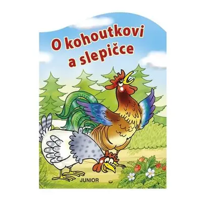 O kohoutkovi a slepičce - leporelo