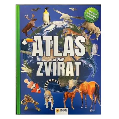 Atlas zvířat - Školákův zeměpisný průvodce